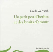 Un petit peu d'herbes et des bruits d'amour