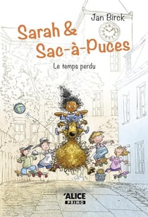 Sarah et Sac-à-puces Tome 2 - le temps perdu