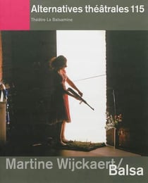 Alternatives theatrales n 115 / martine wijckaert / balsa