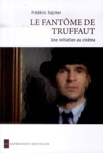 Le fantôme de truffaut - une initiation au cinéma