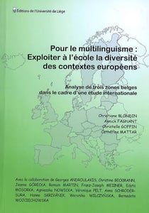 Pour le multilinguisme : exploiter à l'école la diversité des contextes européens - analyse de trois zones belges dans le cadre d'une étude internationale