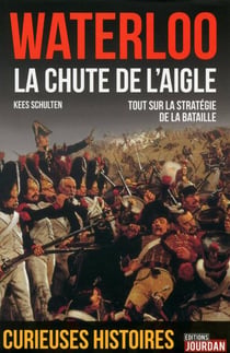 Waterloo - la chute de l'aigle
