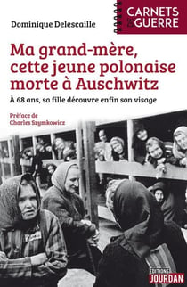Ma grand-mere, cette jeune polonaise morte a auschwitz