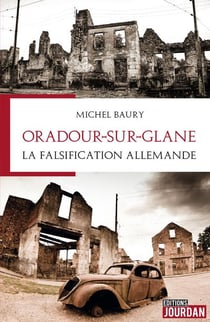 Oradour-sur-glane, la falsification allemande