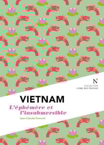 Vietnam - l'éphémère et l'insubmersible