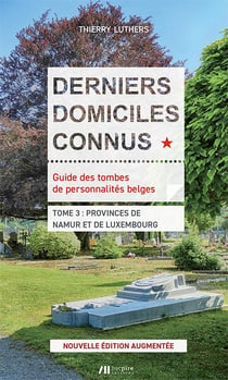 Derniers domiciles connus : provinces de Namur et Luxembourg
