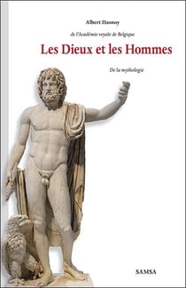 Les dieux et les hommes : de la mythologie