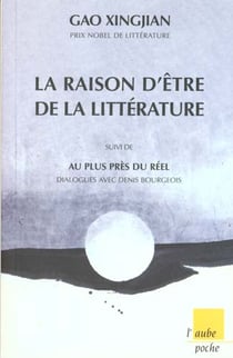 La raison d'etre de la litterature suivi de au plus pres du reel