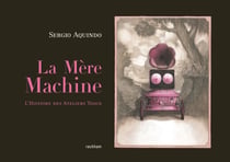 La mère machine -  l'Histoire des ateliers Tosco
