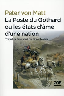 La poste du Gothard ou les états d'âme d'une nation (la)