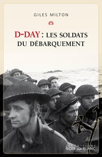 D-day : les soldats du débarquement