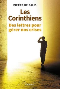 Les Corinthiens - des lettres pour gérer nos crises