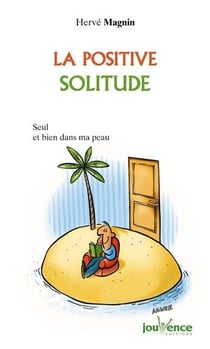 La positive solitude - seul(e) et bien dans sa peau