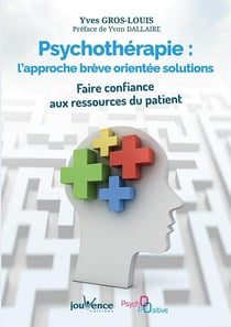 Psychothérapie : l'approche brève orientée solutions - faire confiance aux ressources du patient