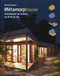 Métamorphouse - transformer sa maison au fil de la vie