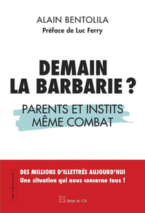 Demain la barbarie ? Parents et instits même combat - Des millions d'illettrés aujourd'hui. Une situation qui nous concerne tous !