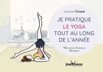 Je pratique le yoga tout au long de l'année - 130 postures, 12 séances, 90 citations