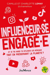 Influenceur·se engagé·e : Et si toi aussi tu utilisais les réseaux tout en préservant la planète ?