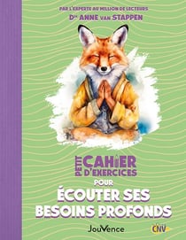 Petit cahier d'exercices : Pour écouter ses besoins profonds
