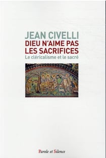 Dieu n'aime pas les sacrifices : le cléricalisme et le sacré