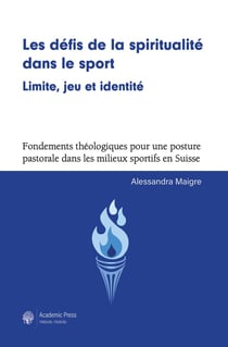 Les défis de la spiritualité dans le sport : Limite, jeu et identité.