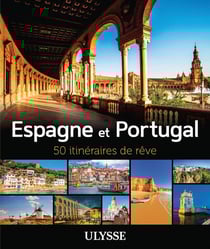 50 itinéraires de rêve : Espagne et Portugal (édition 2019)