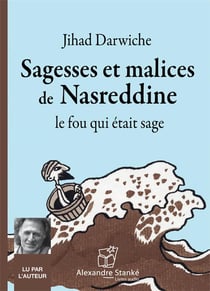 Sagesses et malices de Nasreddine, le fou qui était sage