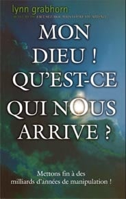 Mon dieu ! qu'est-ce qui nous arrive ? mettons fin à des milliards d'années de manipulation