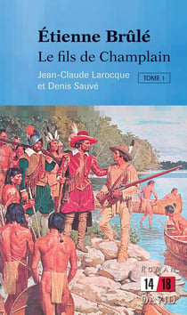 Etienne brûlé t.1 - le fils de champlain