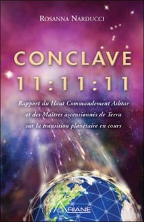 Conclave 11:11:11 - rapport du haut commandement ashtar et des maîtres ascensionnés de Terra sur la transition planétaire en cours