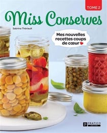 Miss conserves Tome 2 : mes nouvelles recettes coups de coeur