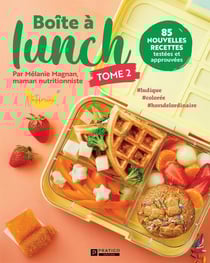 Boîte à lunch Tome 2 : 85 nouvelles recettes testées et approuvées