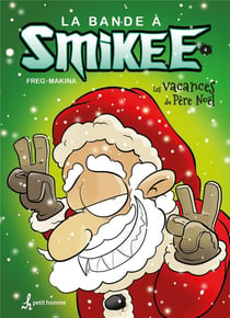 La bande à Smikee Tome 6 : Les vacances du Père Noël