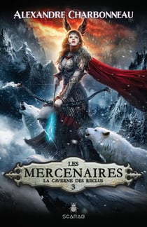 Les mercenaires Tome 3 : la caverne des reclus