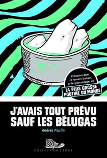 J'avais tout prevu sauf les belugas