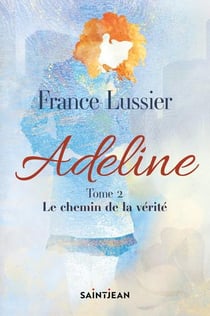 Adeline Tome 2 : Le chemin de la vérité