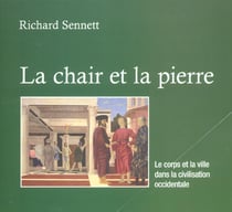 La chair et la pierre - le corps et la ville dans la civilisation occidentale