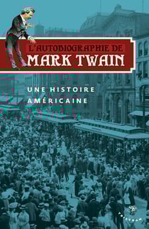 L'autobiographie de Mark Twain Tome 1 - une histoire américaine