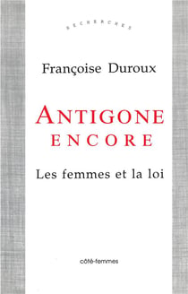 Antigone Encore : Les femmes et la loi
