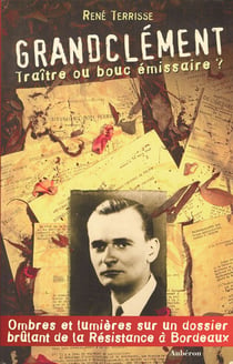 Grandclément, traitre ou bouc émissaire ?