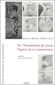 De l'hermétisme de lacan - figures de sa transmission