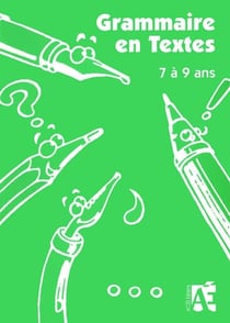Grammaire en textes : 7 à 9 ans