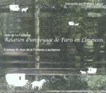 Relation d'un voyage de Paris en Limousin - lettres à Madame de La Fontaine
