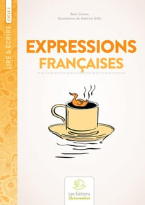 Lire & écrire : expressions françaises : cycle 3