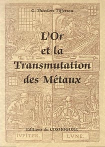 Or et la transmutation des metaux, l