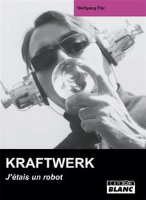 Kraftwerk - j'étais un robot