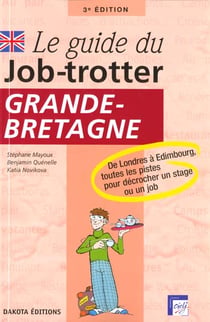Le guide du job-trotter : Grande-Bretagne