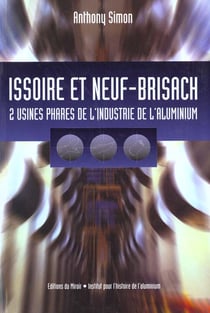 Issoire et neuf-brisach - 2 usines phares de l'industrie de l'aluminium