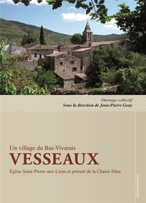 Un village du Bas-Vivarais - Vesseaux, église Saint-Pierre-aux-Liens et prieuré de la Chaise-Dieu