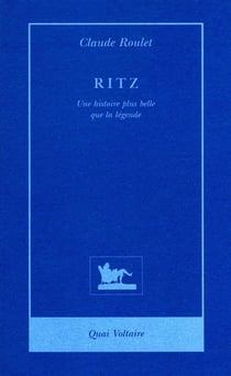 Ritz - une histoire plus belle que la legende